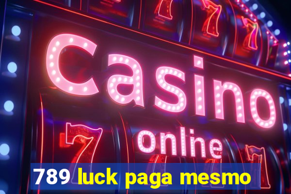 789 luck paga mesmo